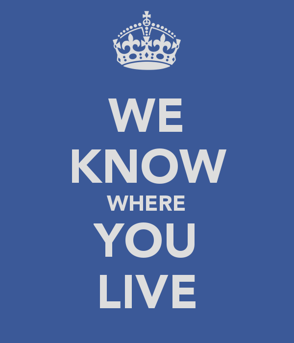 we-know-where-you-live-1.png