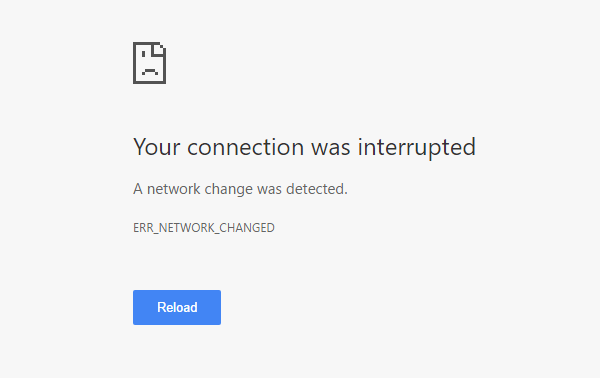 Your Connection Was Interrupted - A Network Change Was Detected -  ERR_NETWORK_CHANGED - MajorGeeks